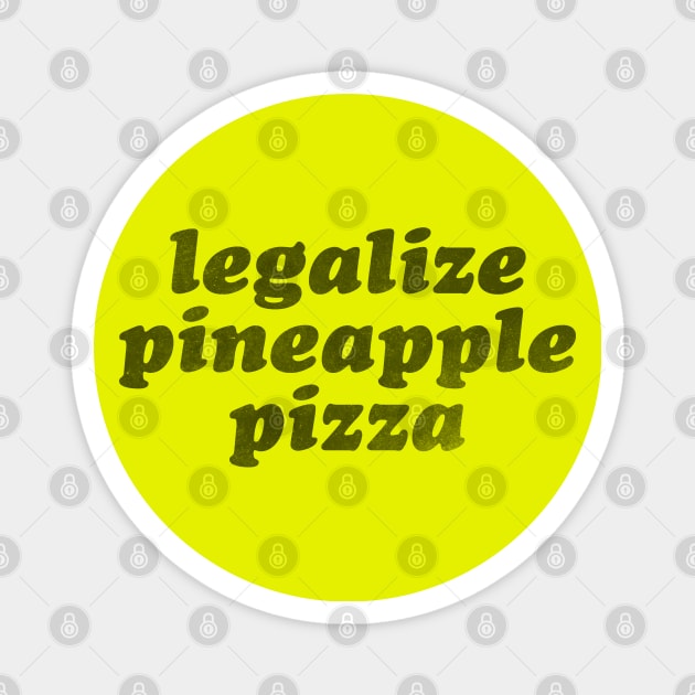 Legalize Pineapple Pizza Magnet by daparacami